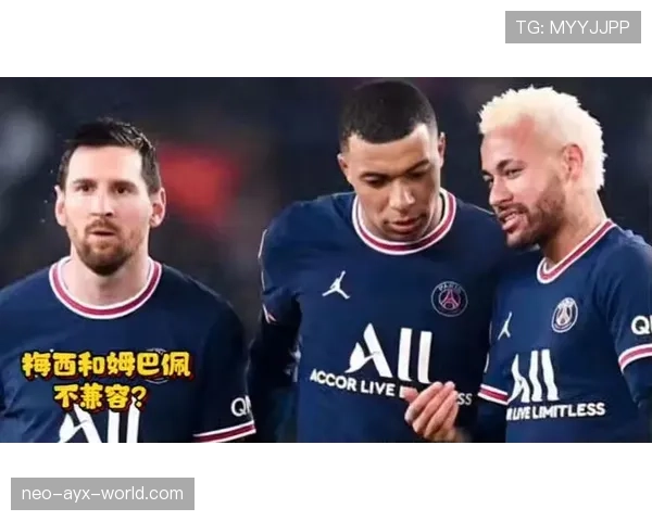 姆巴佩与梅西的战术适配性及赛场影响力差异解析 姆巴佩与梅西的战术适配性及赛场影响力差异解析